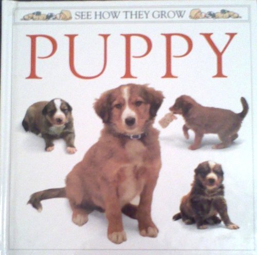 9780525673422: See How They Grow: Puppy (See How They Grow Series)
