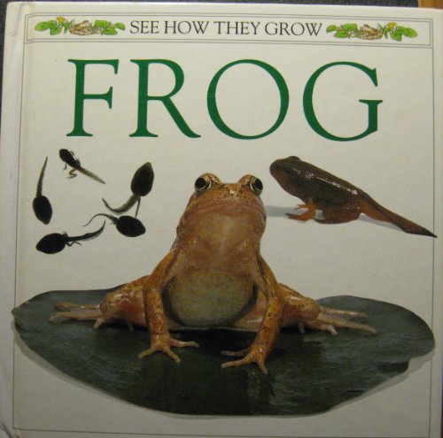 Imagen de archivo de The Frog: 2 (See How They Grow) a la venta por Wonder Book