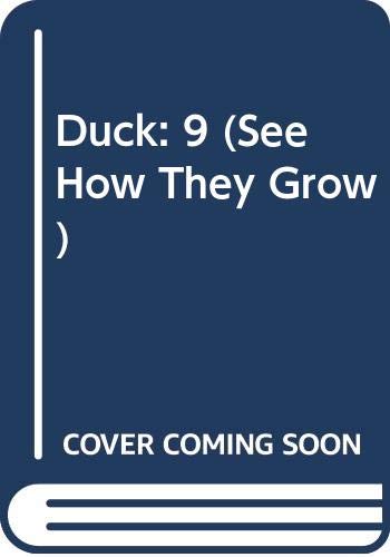 Beispielbild fr Duck: 9 (See How They Grow) zum Verkauf von Wonder Book
