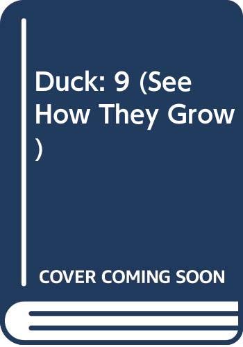 Imagen de archivo de Duck: 9 (See How They Grow) a la venta por Wonder Book