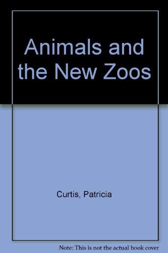 9780525673477: Animals and the New Zoos