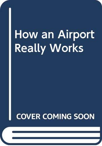 Stock image for How an Airport Really Works for sale by UHR Books