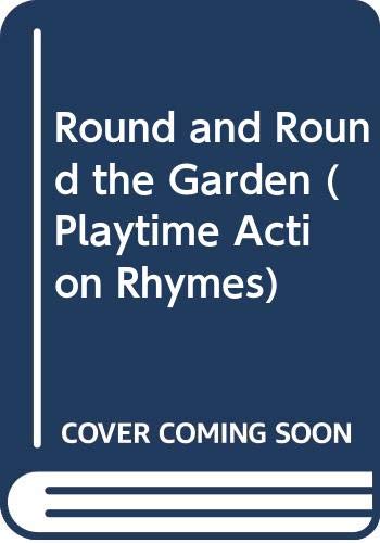 Round and Round the Garden (Playtime Action Rhymes) (9780525673958) by Kemp, Moira