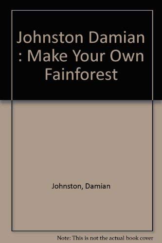 Make Your Own Rain Forest (9780525674092) by Johnston, Damian; Watson, Carol