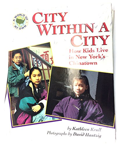 9780525674375: City Within a City: How Kids Live in New York's Chinatown (A World of My Own)