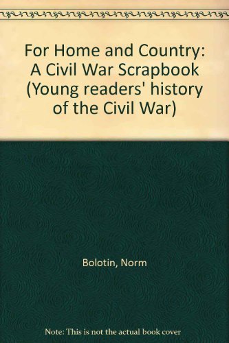 Imagen de archivo de For Home and Country : A Civil War Scrapbook a la venta por Better World Books