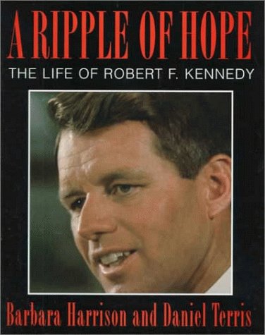 Beispielbild fr A Ripple of Hope: The Life of Robert F. Kennedy zum Verkauf von medimops