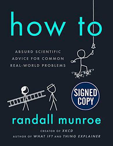 9780525686934: *SIGNED/AUTOGRAPHED* How To: Absurd Scientific Advice for Common Real-World Problems