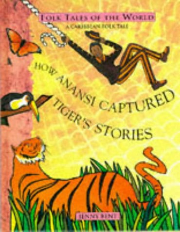 Stock image for How Anansi Captured the Tiger Stories: A Folk Tale from the Caribbean (Dutton Folk Tales of the World) for sale by Greener Books