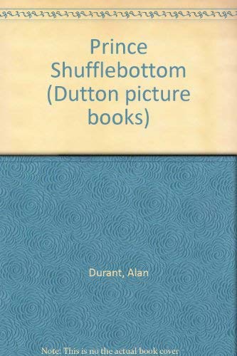 Stock image for Prince Shufflebottom (Dutton picture books) for sale by AwesomeBooks