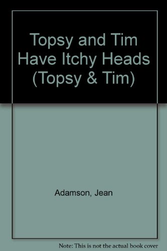 9780525690856: Topsy + Tim have Itchy Heads