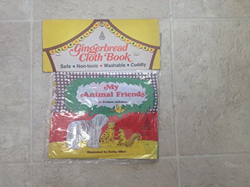 Imagen de archivo de My Animal Friends (Gingerbread Cloth Book) a la venta por Newsboy Books
