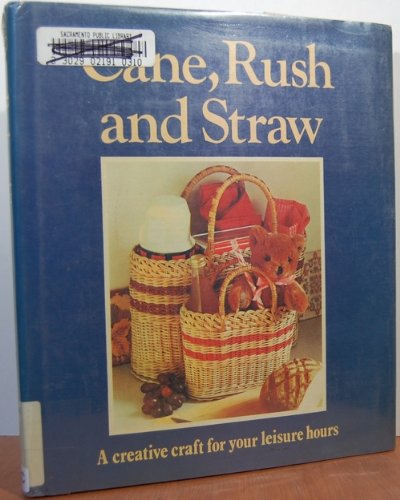 Imagen de archivo de CANE, RUSH AND STRAW a la venta por Archer's Used and Rare Books, Inc.