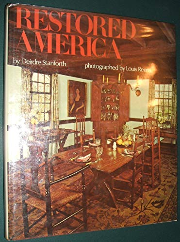 Beispielbild fr Restored America / by Deirdre Stanforth ; Photography by Louis Reens zum Verkauf von Wonder Book