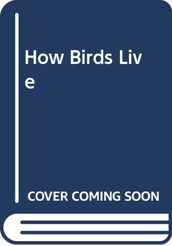 How Birds Live (9780525701545) by Burton, Robert