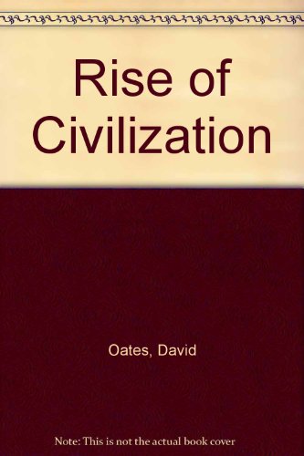 Beispielbild fr The Rise Of Civilization (The Making Of the Past Series) zum Verkauf von GloryBe Books & Ephemera, LLC