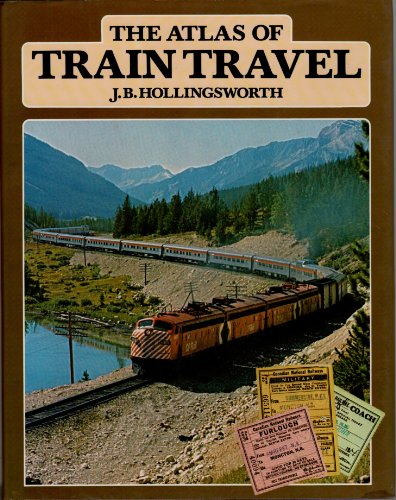 Stock image for The Atlas of Train Travel for sale by Better World Books: West