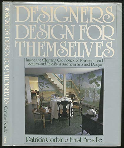 Stock image for Designers Design for Themselves for sale by Housing Works Online Bookstore