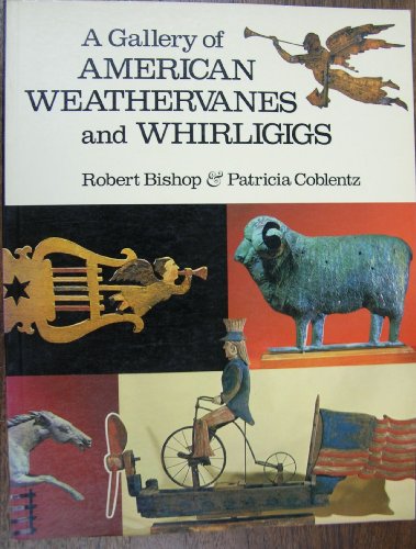 9780525931515: Gallery of American Weathervanes and Whirligigs