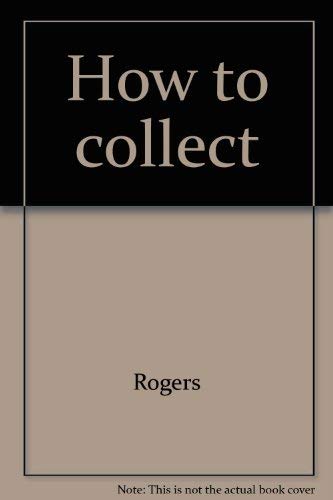 9780525931904: How to collect: 2