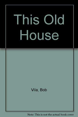 9780525931928: This Old House: 2