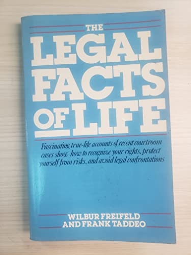 The Legal Facts of Life: How the Courts Have Ruled in Hundreds of Everyday Situations (9780525932208) by Freifeld, Wilfred