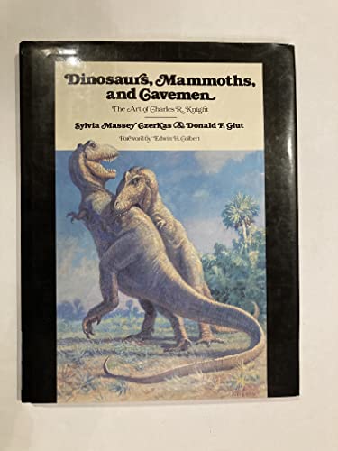 Dinosaurs, Mammoths, and Cavemen (9780525932420) by Sylvia Massey Czerkas; Donald F. Glut