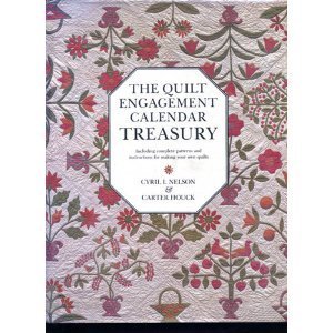 The Quilt Engagement Calendar Treasury: Including Complete Patterns and Instructions for Making y...