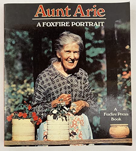 Imagen de archivo de Aunt Arie (A Foxfire Portrait) a la venta por Basement Seller 101