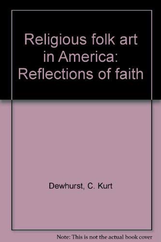 Beispielbild fr Religious Folk Art in America: Reflections of Faith zum Verkauf von Argosy Book Store, ABAA, ILAB