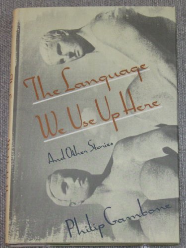 Stock image for The language we use up here : and other stories for sale by Inkberry Books