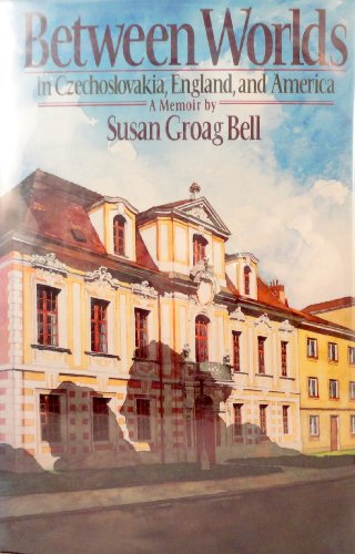 Between Worlds: In Czechoslovakia, England, and America (9780525933144) by Bell, Susan Groag