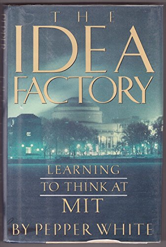 9780525933472: The Idea Factory: Learning to Think at Mit