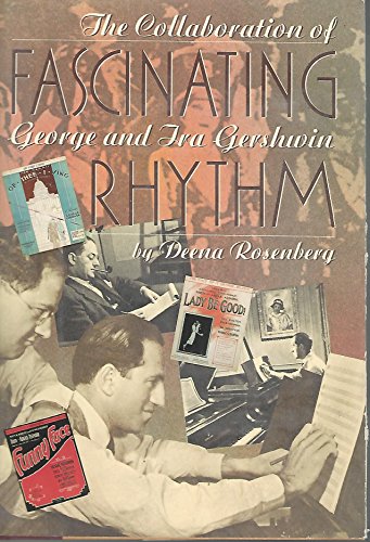 Beispielbild fr Fascinating Rhythm : The Collaboration of George and Ira Gershwin zum Verkauf von Better World Books