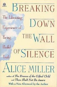 Beispielbild fr Breaking Down the Wall of Silence: The Liberating Experience of Facing Painful Truth zum Verkauf von Reliant Bookstore