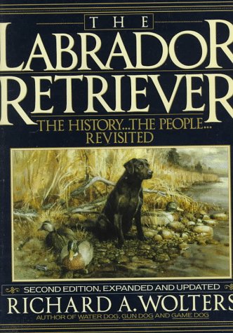 9780525933601: Wolters Richard A. : Labrador Retriever (Hbk)