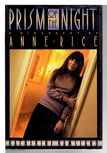 Beispielbild fr Prism of Night : A Biography of Anne Rice zum Verkauf von Better World Books: West