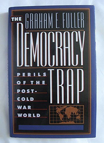 Stock image for Democracy Trap, The : The Perils of the Post-Cold War World for sale by JB Books