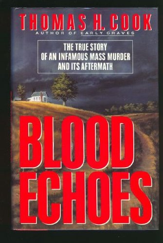 9780525933991: Blood Echoes: The True Story of an Infamous Mass Murder and Its Aftermath