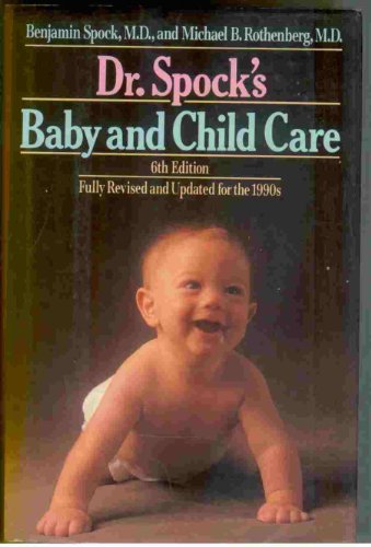 Imagen de archivo de Dr. Spock's Baby and Child Care a la venta por Better World Books