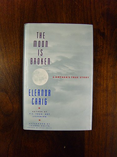 Beispielbild fr The Moon Is Broken : A Mother's True Story zum Verkauf von Better World Books