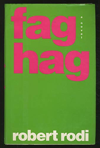 Imagen de archivo de Fag Hag , a Novel. Author's first book. in Green Dustjacket with white & Majenta Titles. Women who love men who love men. Natalie Stathis is one of them. & the man she loves is Peter Leland, a Breathtakingly handsome commercial Artist who prowls the Stre a la venta por Bluff Park Rare Books