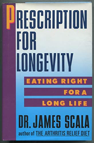 Beispielbild fr Prescription for Longevity : Eating Right for a Long Life zum Verkauf von Better World Books