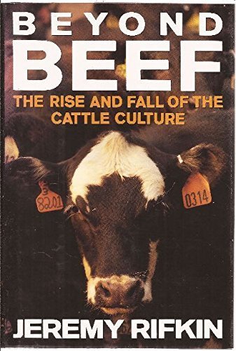 Beispielbild fr Beyond Beef : The Rise and Fall of the Cattle Culture zum Verkauf von Better World Books