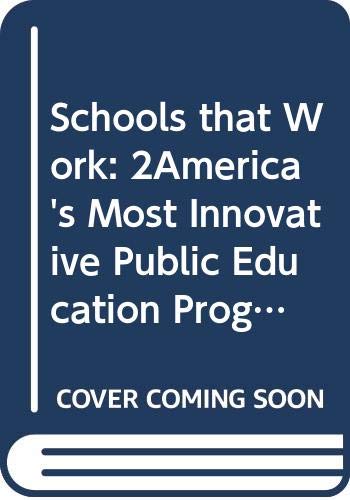 Schools that Work: 2America's Most Innovative Public Education Programs (9780525934219) by Wood, George H.
