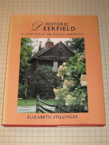 Beispielbild fr Historic Deerfield: A Portrait of Early America zum Verkauf von Saucony Book Shop