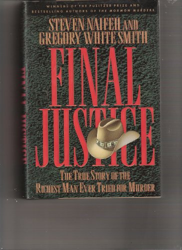 9780525934523: Final Justice: The True Story of the Richest Man Ever Tried for Murder