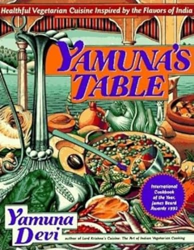 Beispielbild fr Yamuna's Table: Healthful Vegetarian Cuisine Inspired by the Flavors of India zum Verkauf von ZBK Books