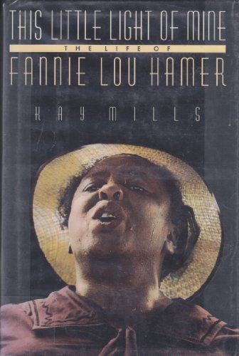 Stock image for This Little Light of Mine: The Life of Fannie Lou Hamer for sale by Ergodebooks
