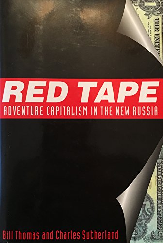 Beispielbild fr Red Tape : Adventure Capitalism in the New Russia zum Verkauf von Better World Books